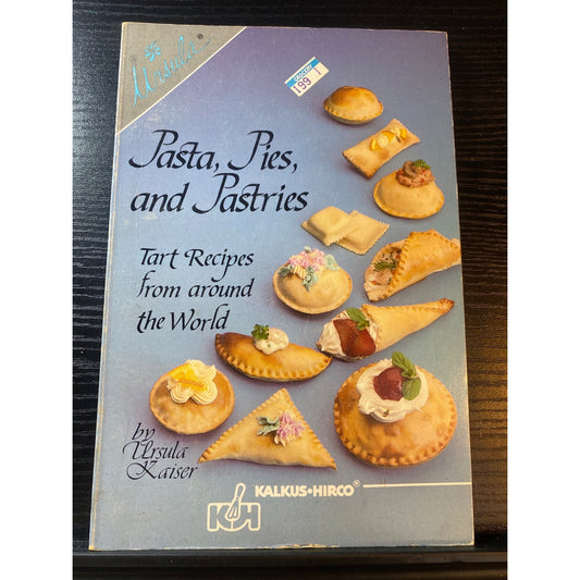 Pasta Pies And Pastries Tart Cookbook Ursula Kaiser Kalkus-Hirco Tool Guide