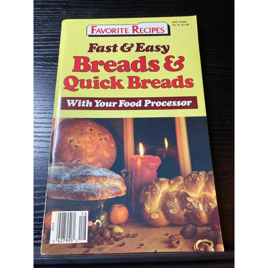 Favorite Recipes Fast & Easy Breads Quick Breads Food Processor Cookbook No 16