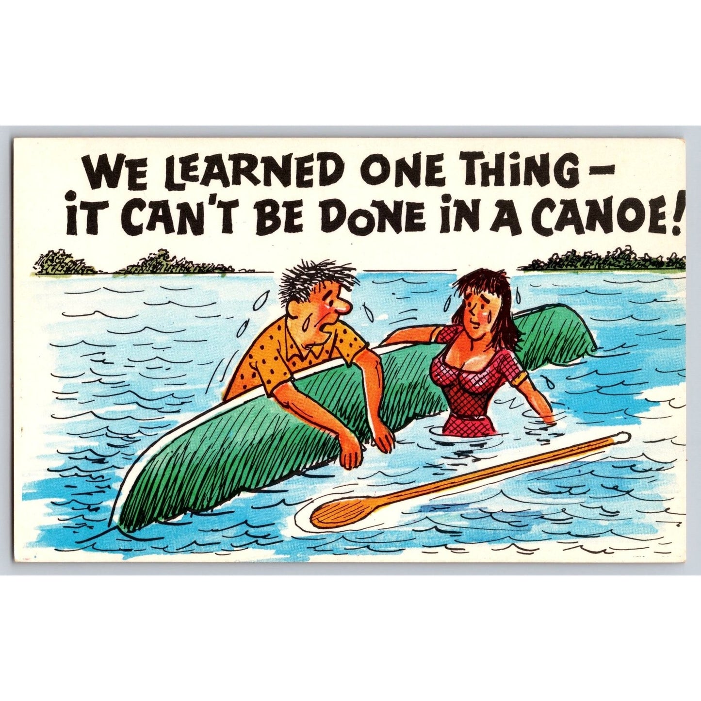 Comic Postcard We Learned One Thing It Can't Be Done in a Canoe