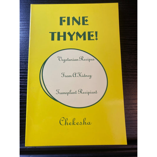 Fine Thyme! Vegetarian Recipes From A Kidney Transplant Recipient By Chekesha