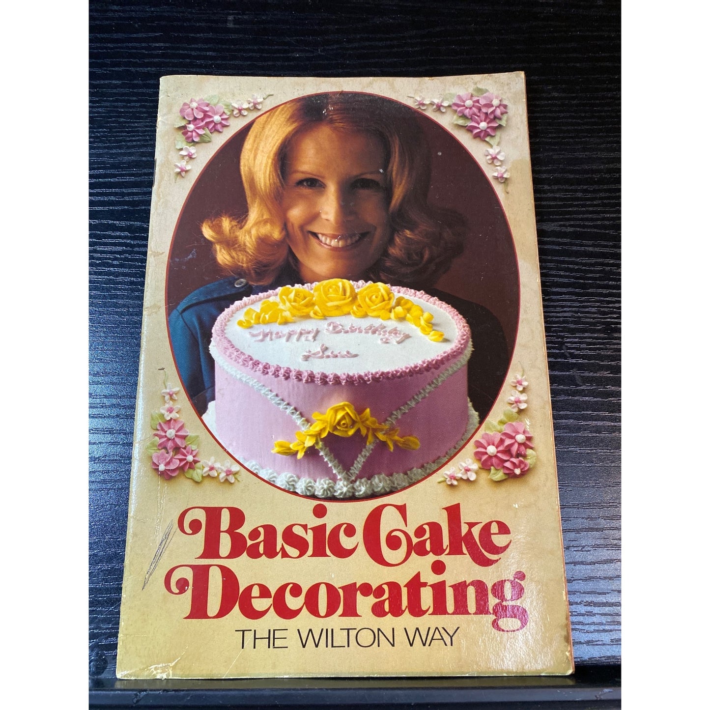 Basic Cake Decorating The Wilton Way 1975 Instruction Book