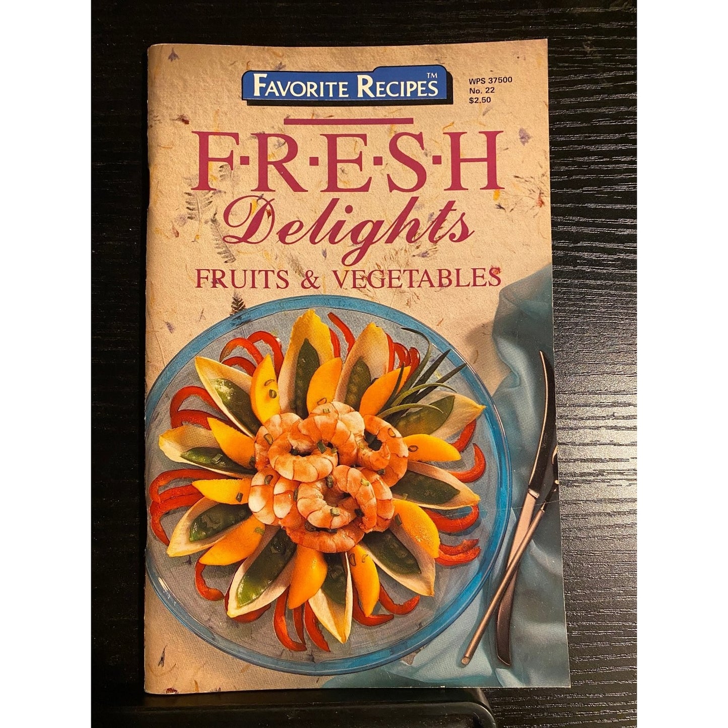 Favorite Recipes Cookbook Booklet July 1990 22 Fresh Delights Fruit & Vegetable