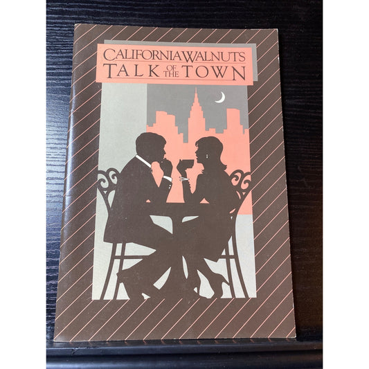 California Walnuts Talk Of The Town Recipe Cookbook Booklet 1984