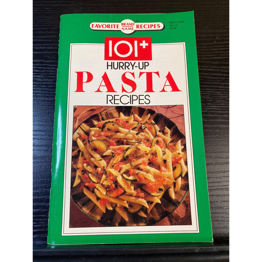 Favorite Brand Name 101+ Hurry-Up Pasta Recipes Cookbook Booklet Recipes 1992