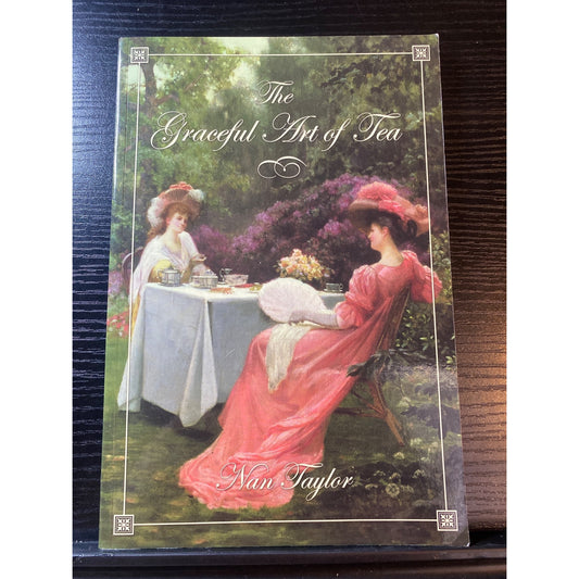 The Graceful Art Of Tea Nan Taylor Signed Edition Paperback 2003
