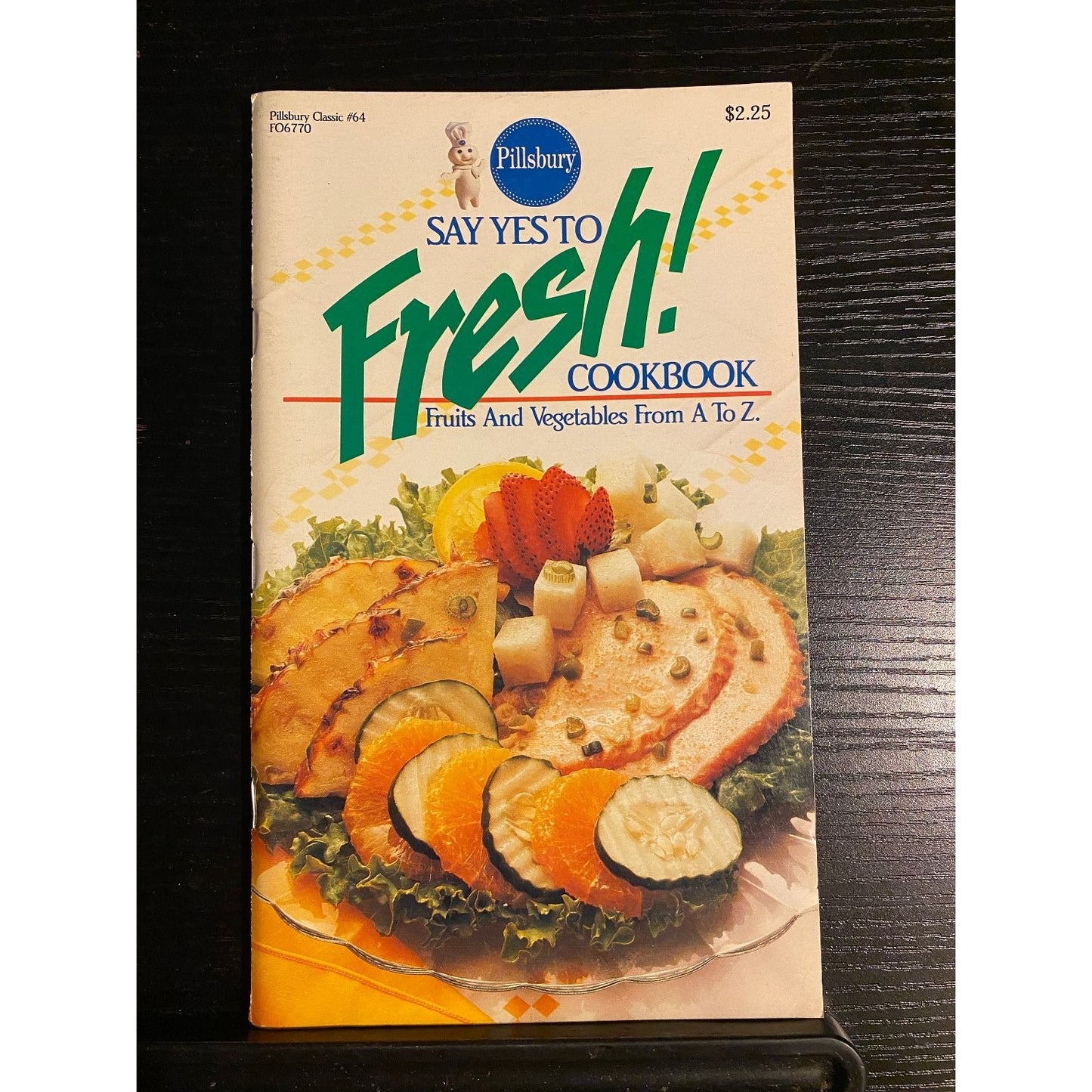 Pillsbury Classic Cookbook Booklet 1986 - Say Yes To Fresh - Fruit Vegetables